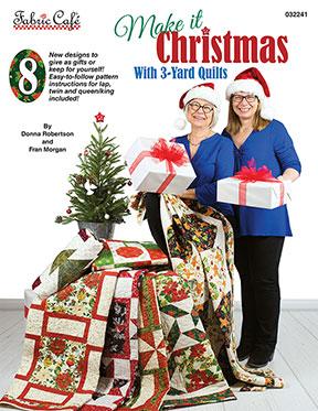 Make It Christmas with 3-Yard Quilts by Fabric Cafe