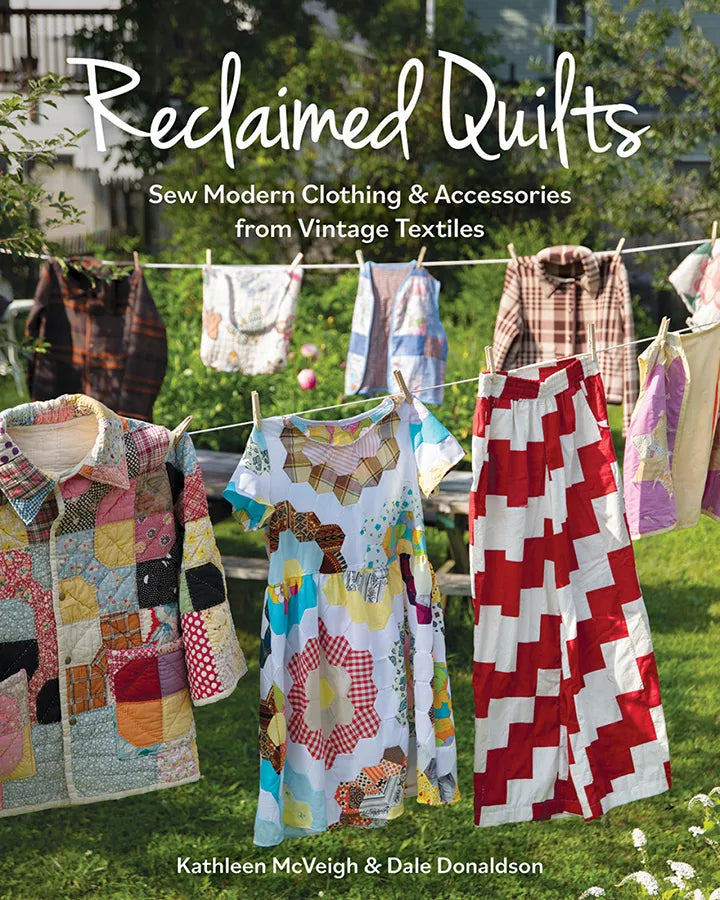 Reclaimed Quilts Sew Modern Clothing & Accessories Sewing Book