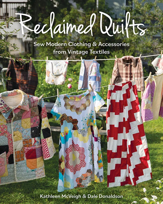 Reclaimed Quilts Sew Modern Clothing & Accessories Sewing Book